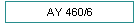 AY 460/6